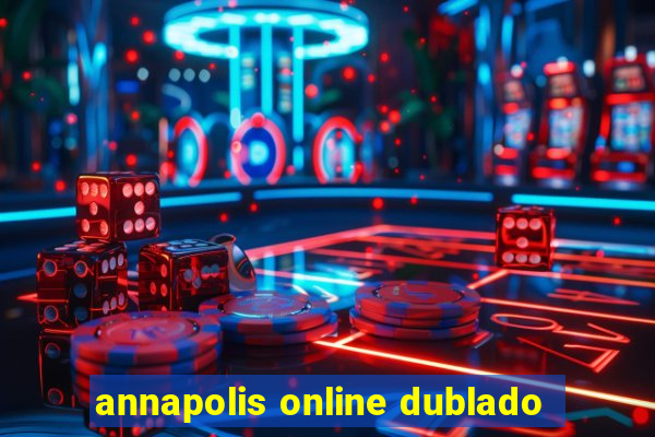 annapolis online dublado